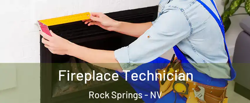 Fireplace Technician Rock Springs - NV