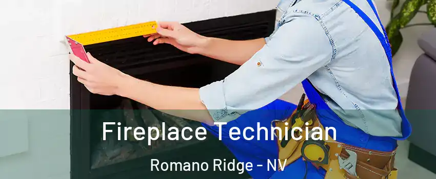 Fireplace Technician Romano Ridge - NV