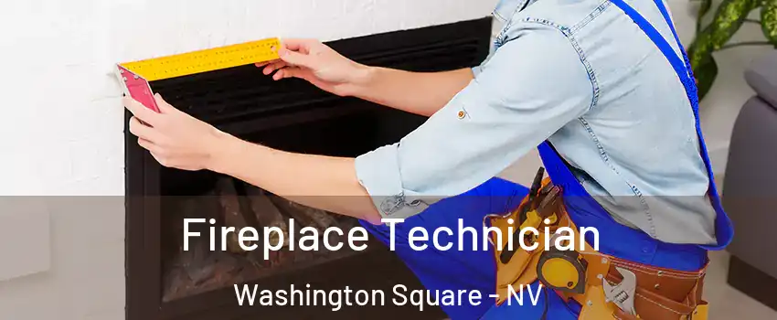 Fireplace Technician Washington Square - NV