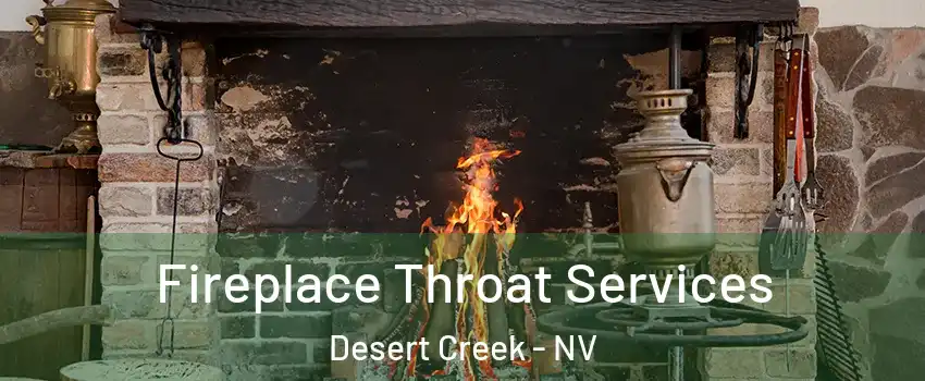 Fireplace Throat Services Desert Creek - NV