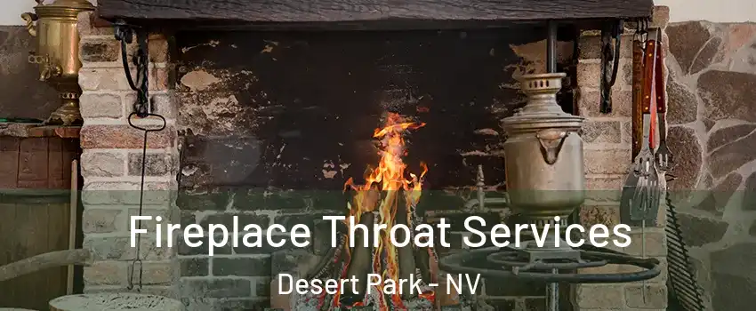 Fireplace Throat Services Desert Park - NV