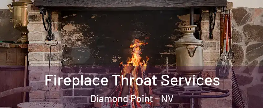 Fireplace Throat Services Diamond Point - NV