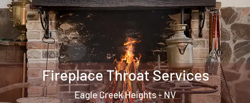 Fireplace Throat Services Eagle Creek Heights - NV