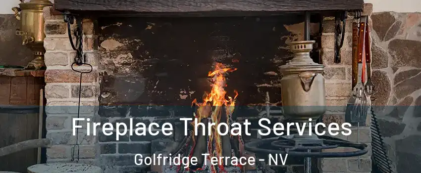 Fireplace Throat Services Golfridge Terrace - NV