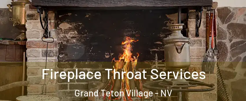 Fireplace Throat Services Grand Teton Village - NV