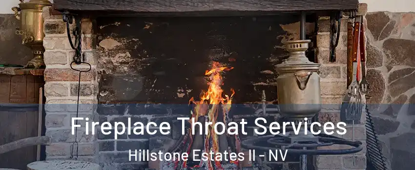 Fireplace Throat Services Hillstone Estates II - NV