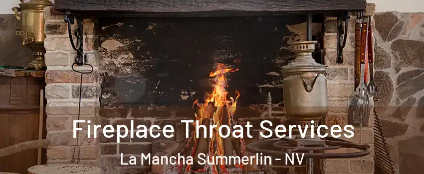 Fireplace Throat Services La Mancha Summerlin - NV