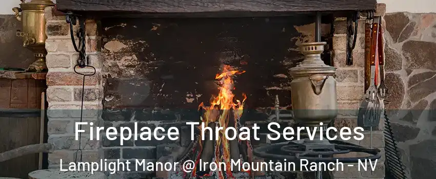 Fireplace Throat Services Lamplight Manor @ Iron Mountain Ranch - NV