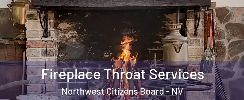 Fireplace Throat Services Northwest Citizens Board - NV