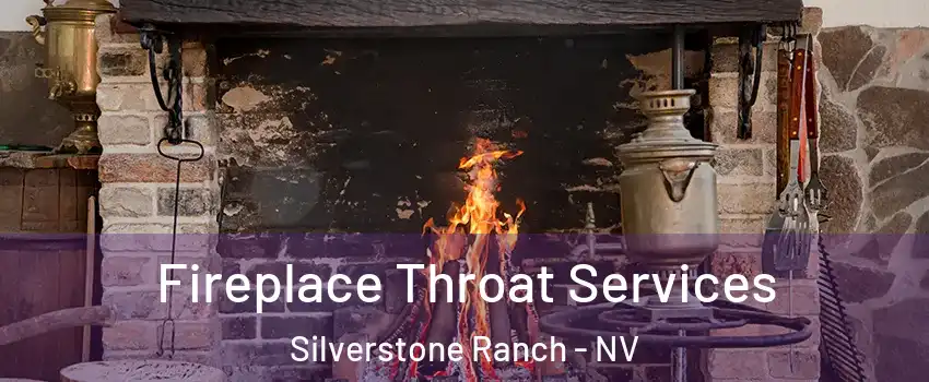 Fireplace Throat Services Silverstone Ranch - NV