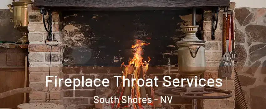 Fireplace Throat Services South Shores - NV