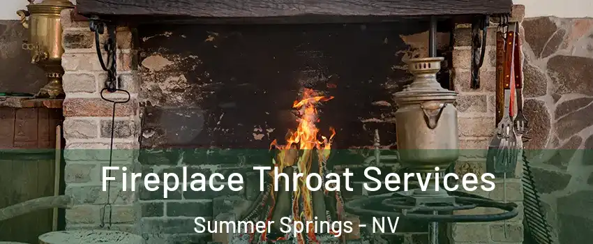Fireplace Throat Services Summer Springs - NV