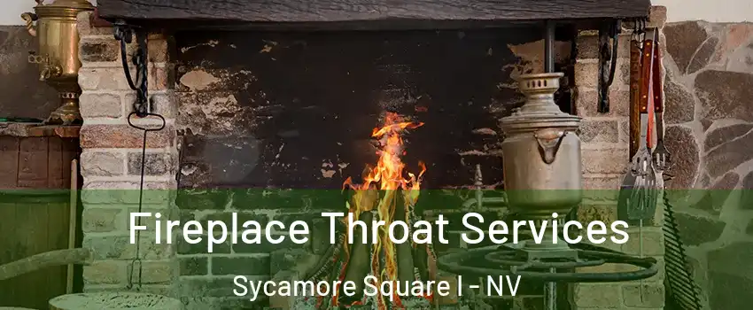 Fireplace Throat Services Sycamore Square I - NV