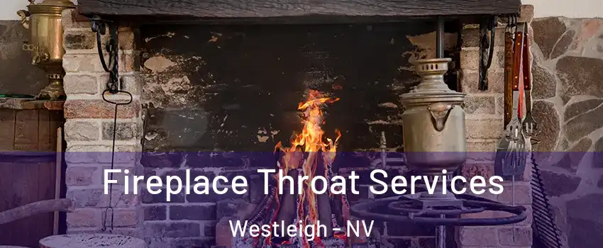 Fireplace Throat Services Westleigh - NV