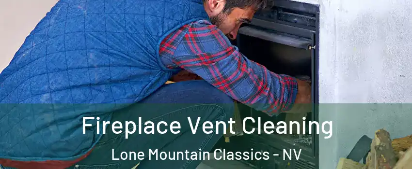 Fireplace Vent Cleaning Lone Mountain Classics - NV