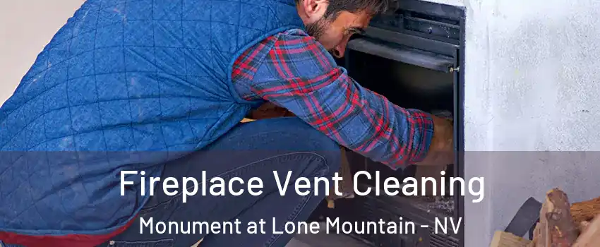 Fireplace Vent Cleaning Monument at Lone Mountain - NV