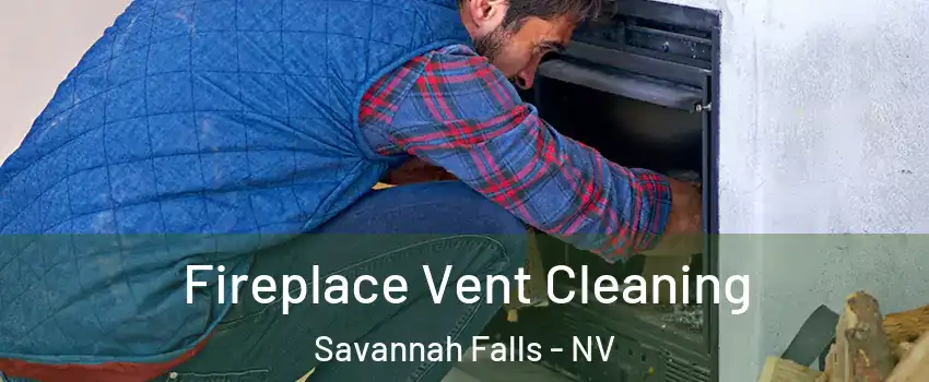 Fireplace Vent Cleaning Savannah Falls - NV