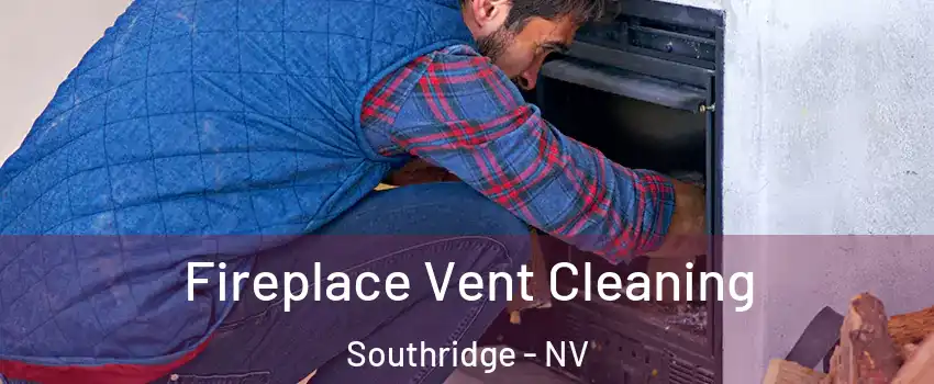 Fireplace Vent Cleaning Southridge - NV
