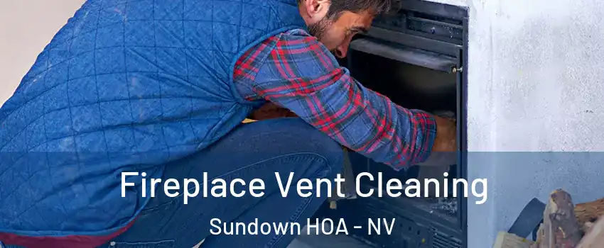 Fireplace Vent Cleaning Sundown HOA - NV