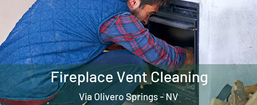 Fireplace Vent Cleaning Via Olivero Springs - NV