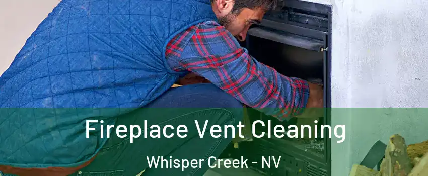 Fireplace Vent Cleaning Whisper Creek - NV