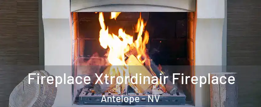 Fireplace Xtrordinair Fireplace Antelope - NV