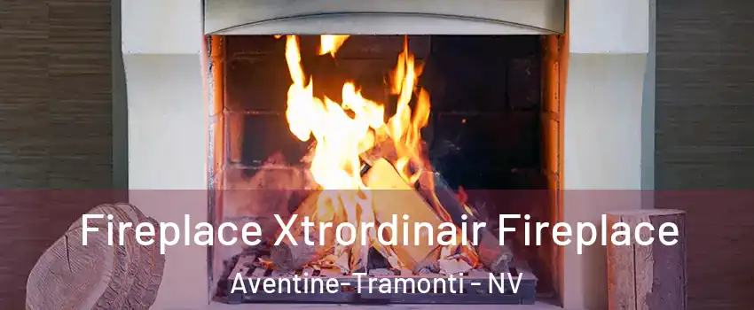 Fireplace Xtrordinair Fireplace Aventine-Tramonti - NV