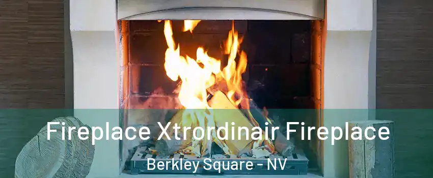 Fireplace Xtrordinair Fireplace Berkley Square - NV
