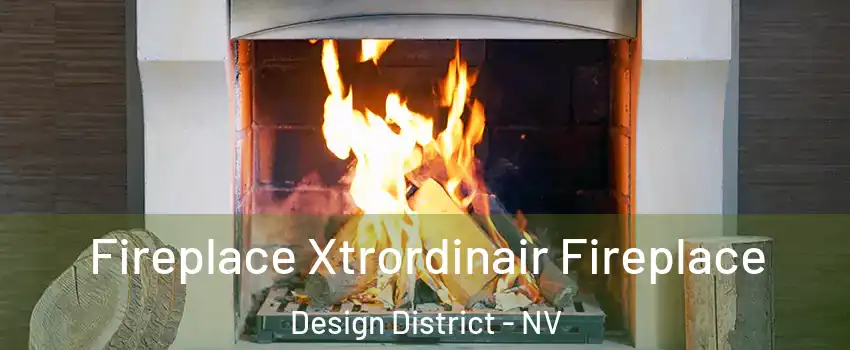 Fireplace Xtrordinair Fireplace Design District - NV