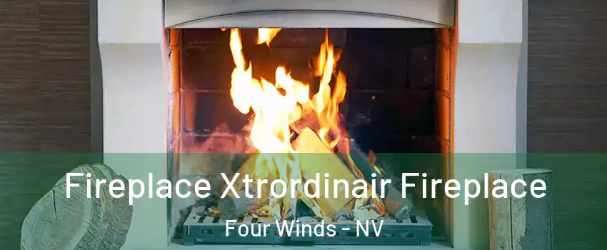 Fireplace Xtrordinair Fireplace Four Winds - NV