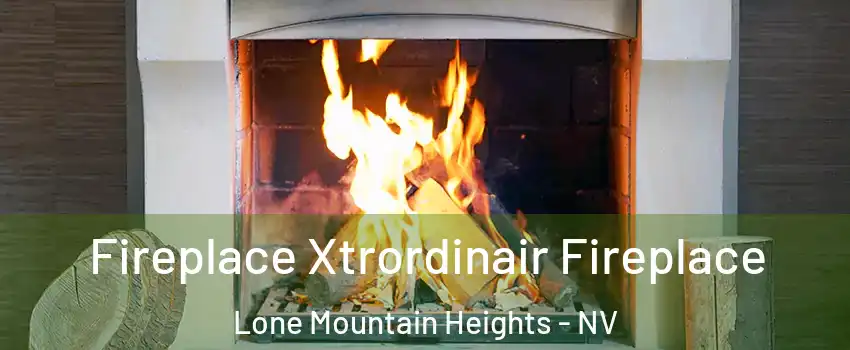 Fireplace Xtrordinair Fireplace Lone Mountain Heights - NV