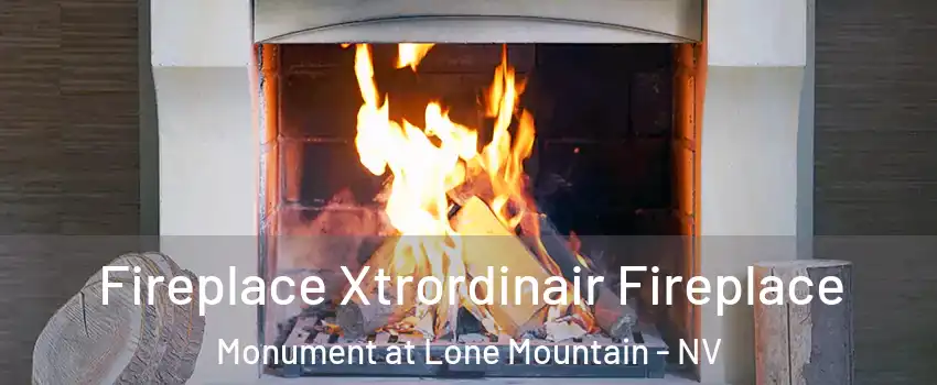 Fireplace Xtrordinair Fireplace Monument at Lone Mountain - NV