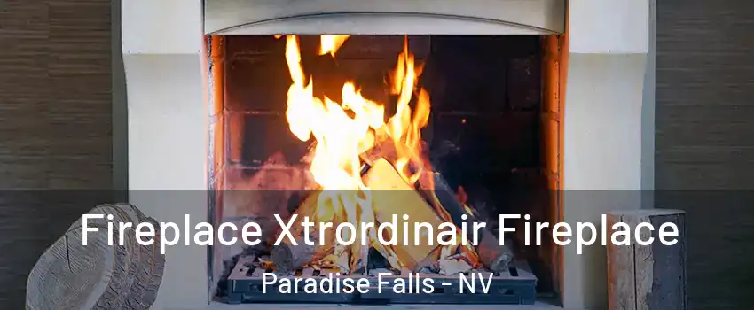 Fireplace Xtrordinair Fireplace Paradise Falls - NV