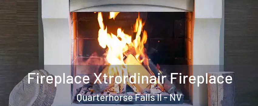 Fireplace Xtrordinair Fireplace Quarterhorse Falls II - NV