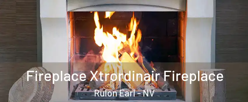 Fireplace Xtrordinair Fireplace Rulon Earl - NV