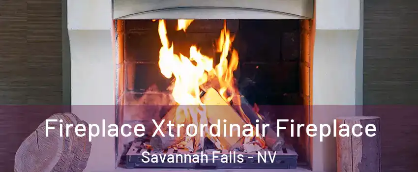 Fireplace Xtrordinair Fireplace Savannah Falls - NV