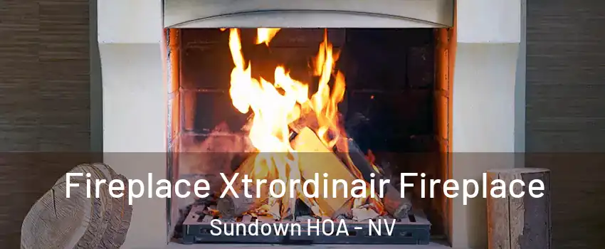 Fireplace Xtrordinair Fireplace Sundown HOA - NV