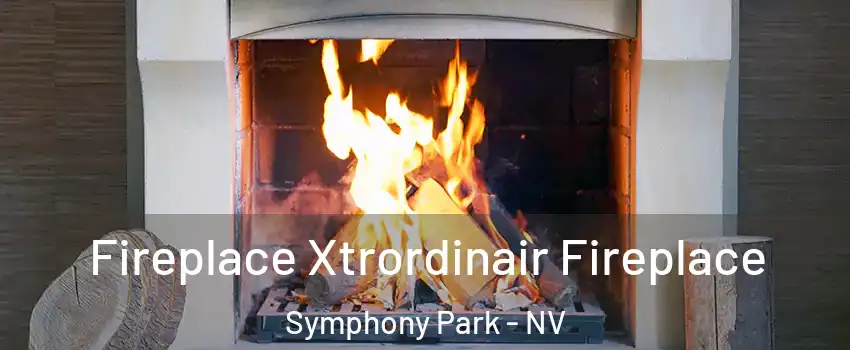 Fireplace Xtrordinair Fireplace Symphony Park - NV