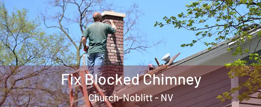 Fix Blocked Chimney Church-Noblitt - NV