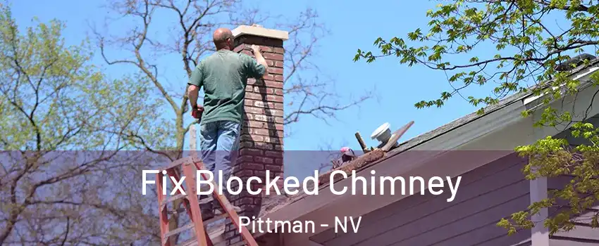 Fix Blocked Chimney Pittman - NV