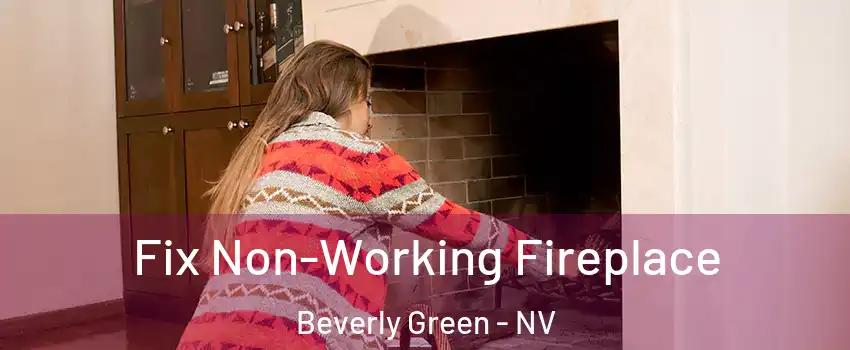 Fix Non-Working Fireplace Beverly Green - NV