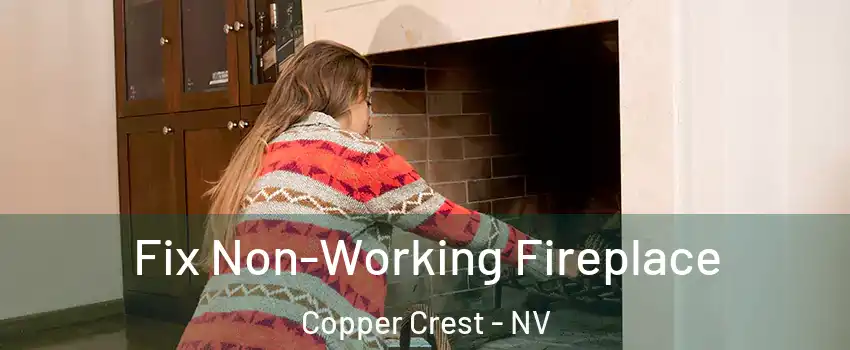 Fix Non-Working Fireplace Copper Crest - NV