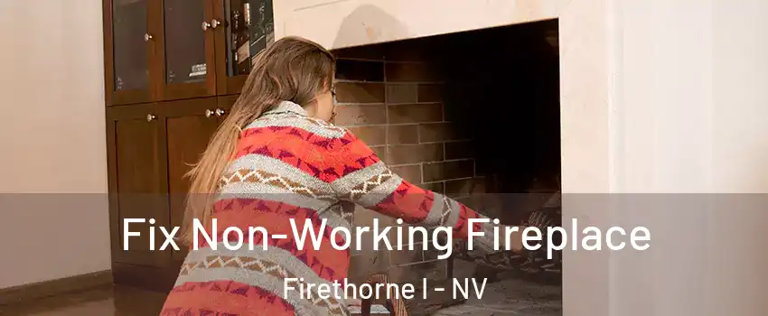 Fix Non-Working Fireplace Firethorne I - NV