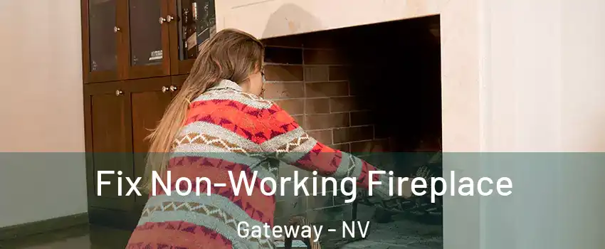 Fix Non-Working Fireplace Gateway - NV