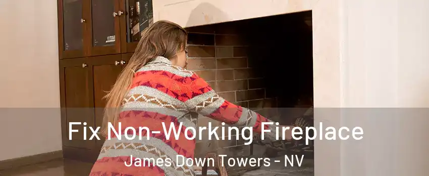 Fix Non-Working Fireplace James Down Towers - NV