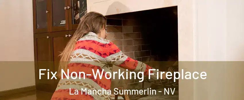 Fix Non-Working Fireplace La Mancha Summerlin - NV