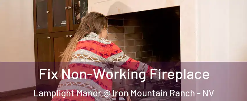 Fix Non-Working Fireplace Lamplight Manor @ Iron Mountain Ranch - NV
