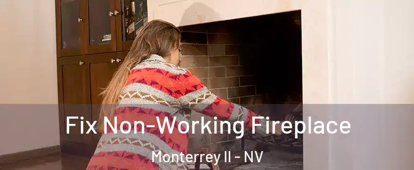 Fix Non-Working Fireplace Monterrey II - NV