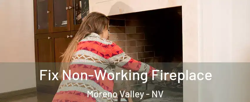 Fix Non-Working Fireplace Moreno Valley - NV