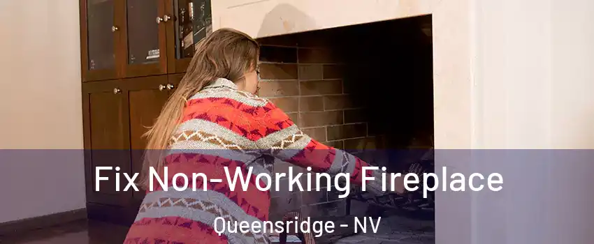 Fix Non-Working Fireplace Queensridge - NV